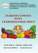 ZAPROSZENIE NA SPEKTAKL TEATRALNY “WARZYWA I OWOCE MAJĄ MAGICZNE MOCE”