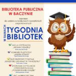 Biblioteka. Lubię tu być. Tydzień Bibliotek 2025. Biblioteka Publiczna w Baczynie zaprasza do udziału w konkursach i warsztatach zorganizowanych w ramach Tygodnia Bibliotek. Akcja czytelnicza „Wiosna z książką”, konkurs plastyczny „Mądra Sówka”, quiz książkowy z fantami „Książek bez liku mamy w tym koszyku”, spotkanie czytelnicze z przedszkolakami „Poszukiwanie książek”, lekcja biblioteczna „biblioteka bez tajemnic”. Prace konkursowe należy składać w Bibliotece Publicznej w Baczynie.