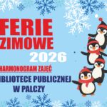 FERIE ZIMOWE 2026 W BIBLIOTECE PUBLICZNEJ W PALCZY