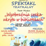 Spektakl teatralny Wyobraźnia czeka ukryta w bibliotekach