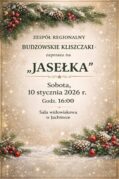 ZAPRASZAMY NA JASEŁKA W WYKONANIU ZESPOŁU REGIONALNEGO „BUDZOWSKIE KLISZCZAKI”