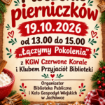 Pieczenie pierniczków 19 października 2026 r. od 13.00 do 15.00. Łączymy pokolenia z KGW w Jachówce i Klubem Przyjaciół Biblioteki. Organizator: Biblioteka Publiczna w Jachówce i Koło Gospodyń Wiejskich w Jachówce